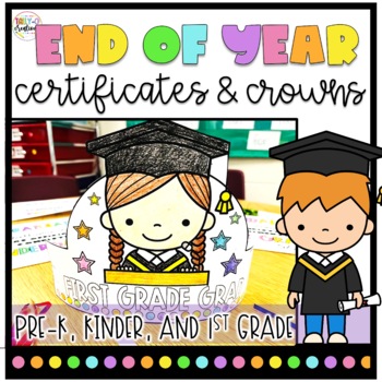 End of Year Certificates and Graduation Crowns | Editable | Pre-K, K ...