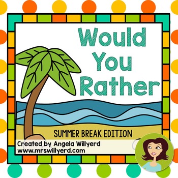 Preview of End of Year Class Activity: Would You Rather Summer Break Edition