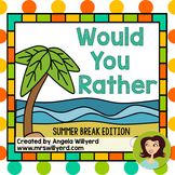 End of Year Class Activity: Would You Rather Summer Break Edition