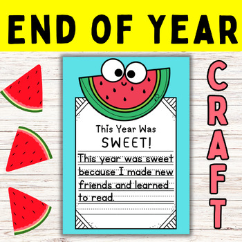 Preview of End of Year Craft This Year Was Sweet Watermelon Writing Summer Craftivity K 1st