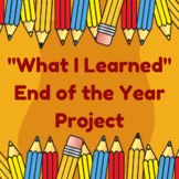 End of Year Final Project - What I Learned - Student Choic