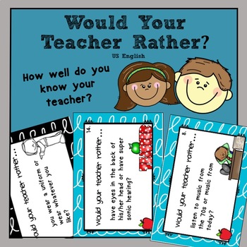 Preview of Free End of Year Fun Would Your Teacher Rather? Would you rather teacher, US