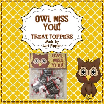 Owl Themed- Owl Miss You! Treat Toppers by Lori Flaglor | TpT