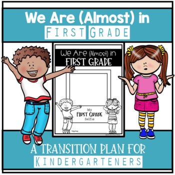 Preview of End of Year Kindergarten Moving Up Day Activities, We Are (Almost)in First Grade