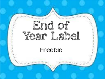 Preview of End of Year Label FREEBIE