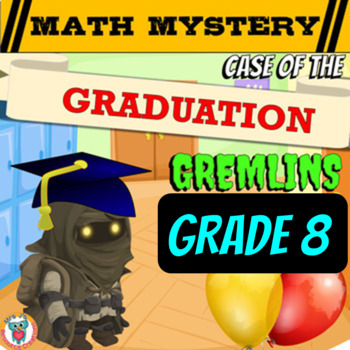 Preview of End of Year Math Mystery Activity: Graduation Gremlins - 8th Grade Math Review