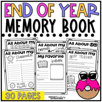 End of Year Memory Book by Primary Teaching Adventures- Katie Phillabaum