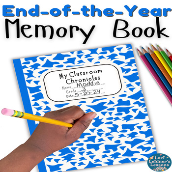 Preview of End of Year Memory Book ~ Journal ~ Reflection Notebook ~ Writing & Drawing