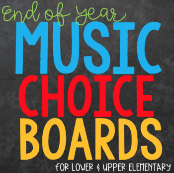 Preview of End of Year Music Choice Boards for Distance Learning (Last Day of School)