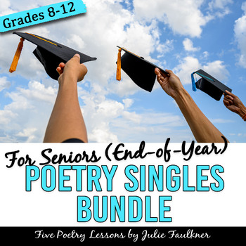 Preview of Poetry Mini Lessons, Surviving Senioritis & End-of-Year, BUNDLE of Five Poems