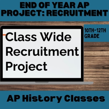 Preview of End of Year Project | World and US History | AP | Recruitment | 10th,11th,12th