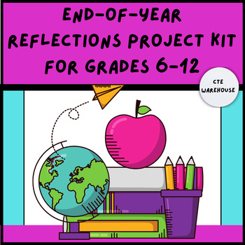 Preview of End-of-Year Reflections Project Kit for Grades 6-12 | Last Day of School