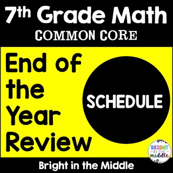 Preview of End of Year Review Schedule - 7th Grade Math