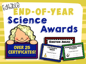 Preview of End of Year Science Awards {25 Fully Editable Certificates - For Any Grade}