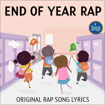 End Of The Year Rap Song Lyrics By The Brighter Rewriter Tpt