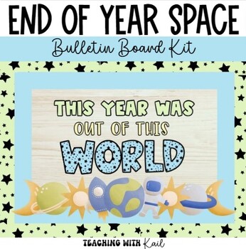 Preview of End of Year Space Bulletin Board, Summer Bulletin Board, Space Themed Summer