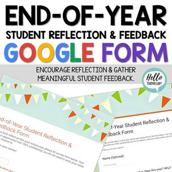 Preview of End-of-Year Student Reflection & Feedback Google Form (Editable)