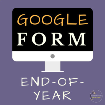 Preview of End of Year Student Questionnaire Digital Form for Google Drive