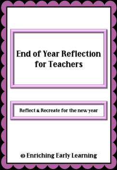 Preview of End of Year Teacher Reflection | Wrap up school reflection