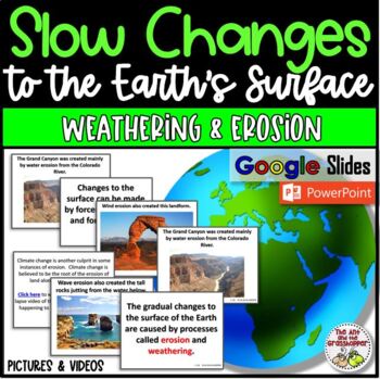 Preview of Science Slow Changes to Earth's Surface Erosion, Weathering, Plate Tectonics