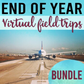 Preview of End of Year Virtual Field Trip Bundle (Google Earth Exploration)