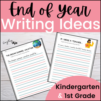 Preview of End of Year Writing Ideas for Kindergarten & 1st Grade