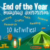 End of the Year: 10 Camp-Themed Activities for grades 3-5!