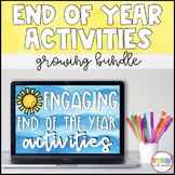 End of the Year Activities- Growing Bundle
