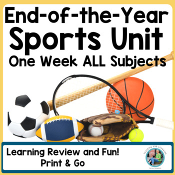 Preview of End of the Year Activities Sports Themed Unit for 1st and 2nd Grade Full Week