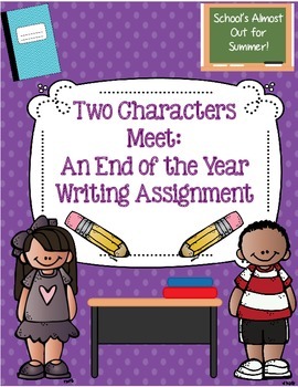Preview of End of the Year Activity: 2 Characters Meet Writing Prompt & Rubric