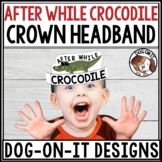 End of the Year Activity After While Crocodile Crowns Hats