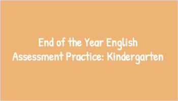 Preview of End of the Year Assessment English Practice: Kindergarten (In Person and Zoom)