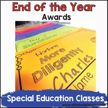 Preview of End of the Year Awards for Special Education Classes | Student Certificates