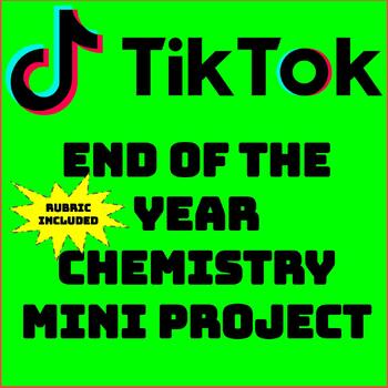 Preview of End of the Year Chemistry Tik Tok Mini Project 