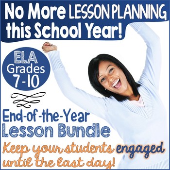Preview of End of the Year ELA Lessons Students Love Bundle - Middle & High School