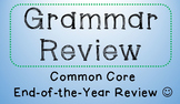End of the Year GRAMMAR REVIEW