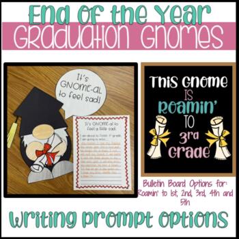 Preview of End of the Year Gnome Graduation Craft, Bulletin Board, & Writing Prompts