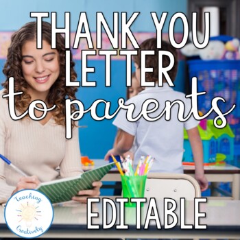 Preview of Editable End of the Year Thank You Letter to Parents