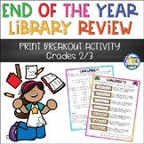 End of the Year Library Review - PRINT Breakout Gr. 2/3