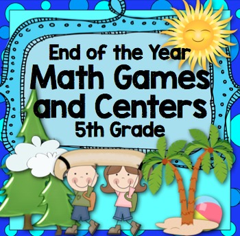 Preview of End of the Year Math Games and Centers: 5th Grade