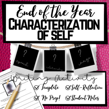 Preview of End of the Year Middle School Activity: Characterization of Self / Self-Reflect