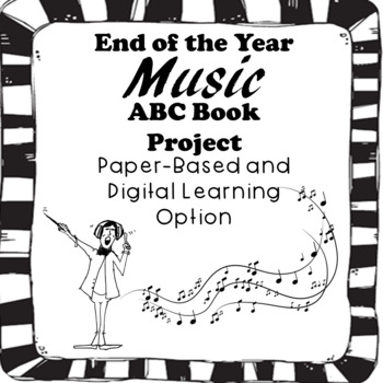 Preview of End of the Year Music ABC Book Project--DIGITAL and PAPER-BASED LEARNING