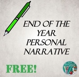 End of the Year Personal Narrative Writing Response - Free