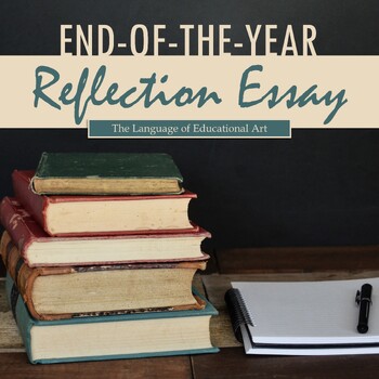 Preview of End-of-the-Year Reflection Essay — Time Capsule, Writing, CCSS Rubric