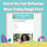 End of the Year Reflection - Never Ending Google Form