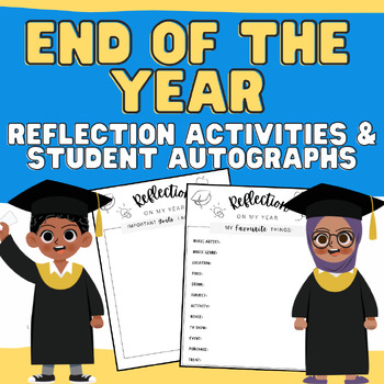Preview of End of the Year: Reflection Worksheets, Student Autographs, Last Day Fun Packet