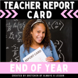End of the Year Teacher Report Card