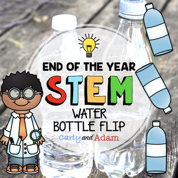 Preview of Water Bottle Flipping End of the Year STEM Challenges Physical Science Lesson