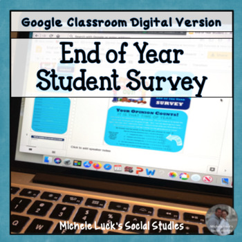 Preview of End of the Year Student & Teacher Feedback Survey for Google Drive Classroom