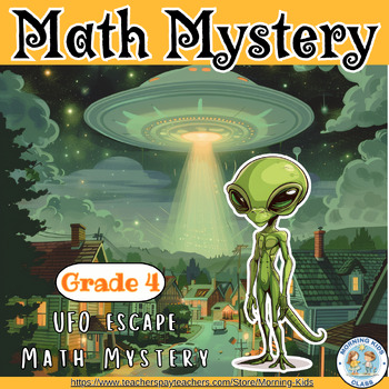 Preview of End of the year activities - 4th grade UFO escape math mystery
